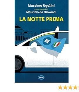 LA NOTTE PRIMA DI UGOLINI/DE GIOVANNI CAIRO EDITORE